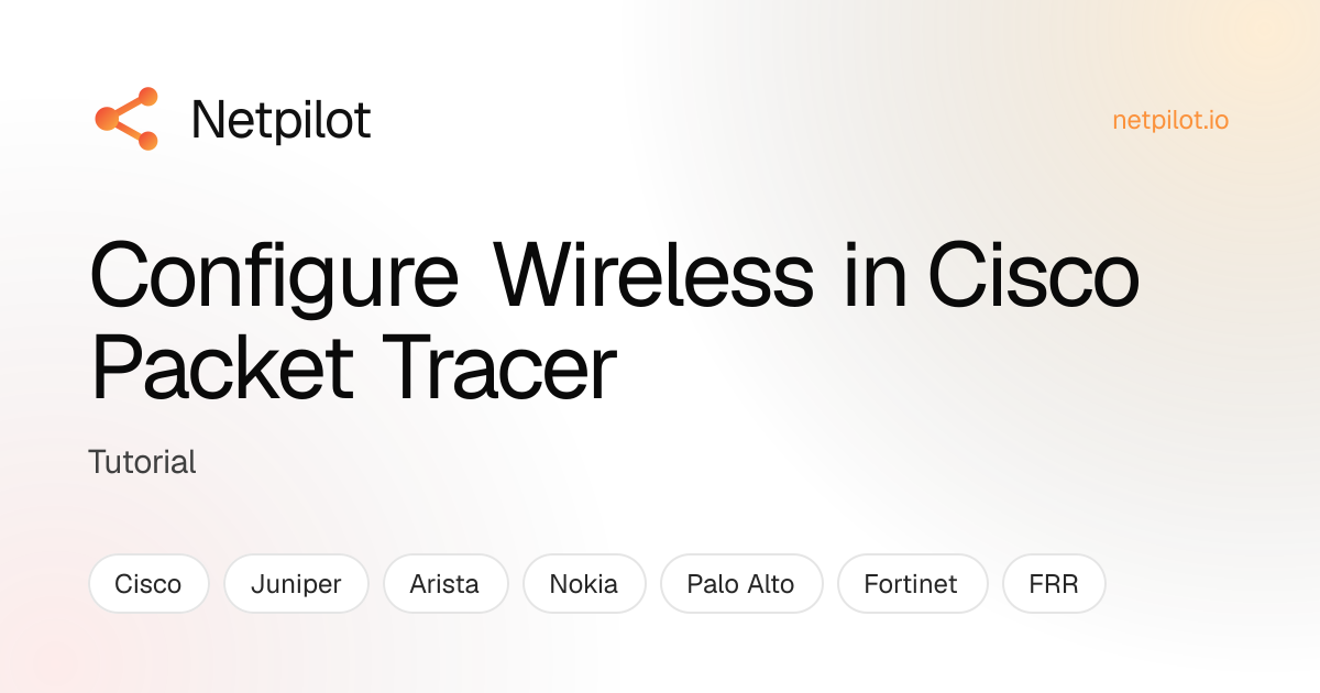 Configure Wireless in Cisco Packet Tracer | NetPilot Blog
