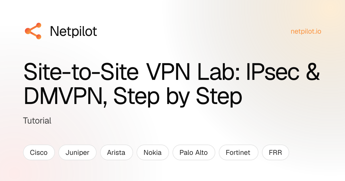 Site-to-Site VPN Lab: IPsec & DMVPN, Step by Step | NetPilot Blog