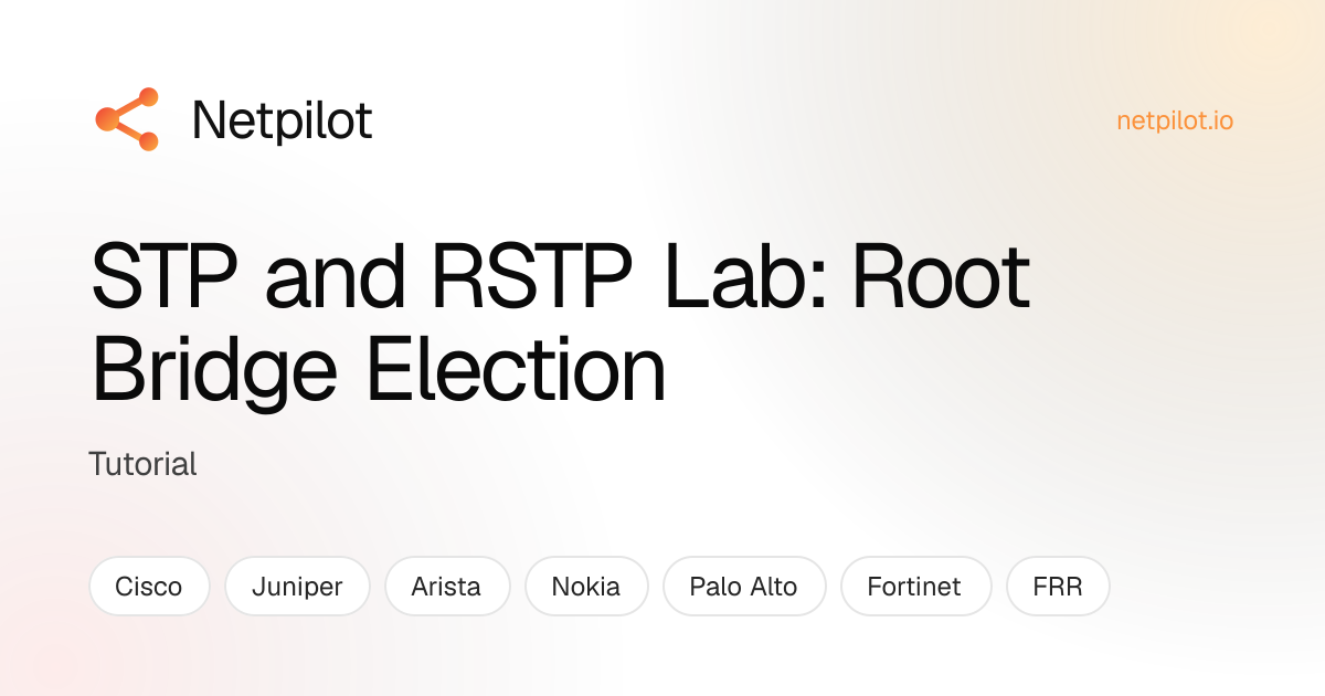 STP and RSTP Lab: Root Bridge Election | NetPilot Blog